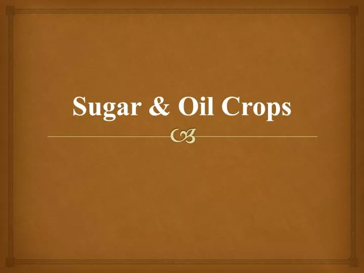 sugar oil crops