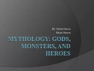 Mythology: Gods, Monsters, and Heroes