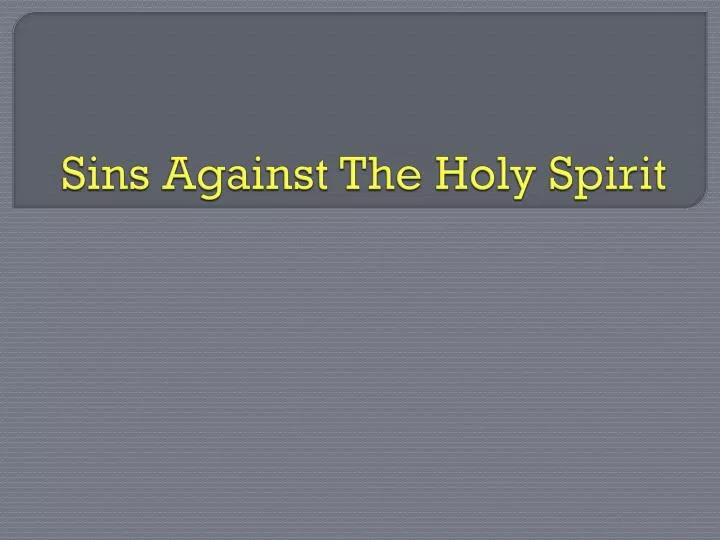 sins against the holy spirit