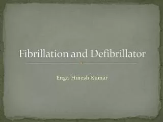 Fibrillation and Defibrillator