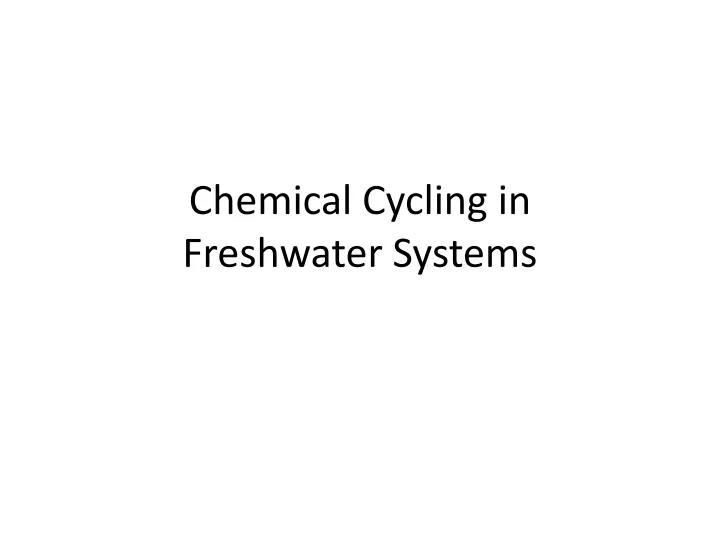 chemical cycling in freshwater systems