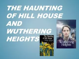 The Haunting of Hill House and Wuthering Heights