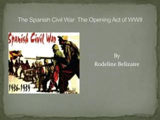 The Spanish Civil War: The Opening Act of WWII
