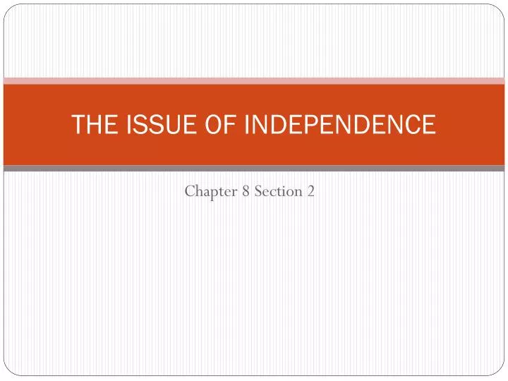 the issue of independence