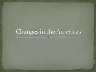 Changes in the Americas