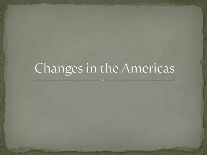 changes in the americas