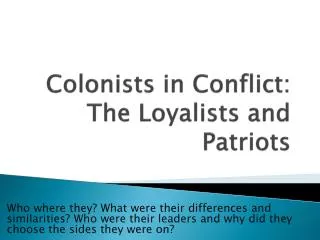 colonists in conflict the loyalists and patriots