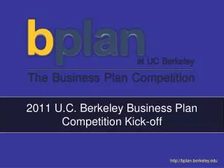 2011 U.C. Berkeley Business Plan Competition Kick-off