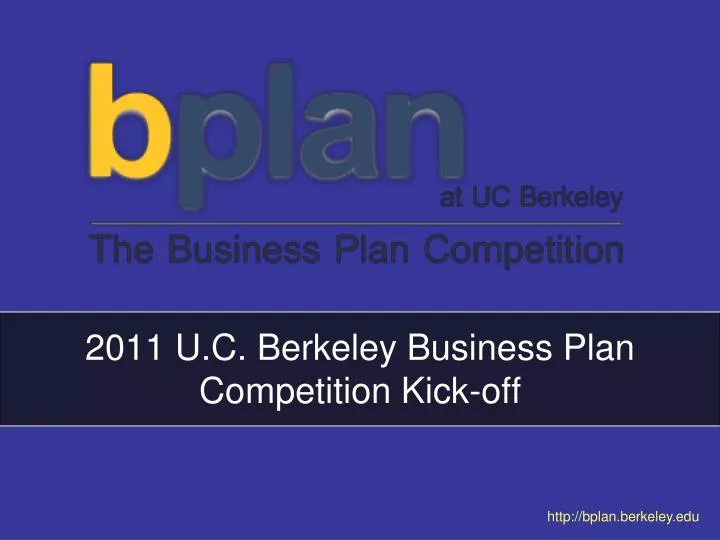 2011 u c berkeley business plan competition kick off