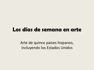 los d as de semana en arte