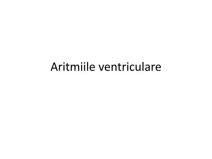 aritmiile ventriculare