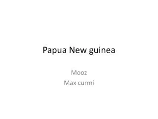 Papua New guinea