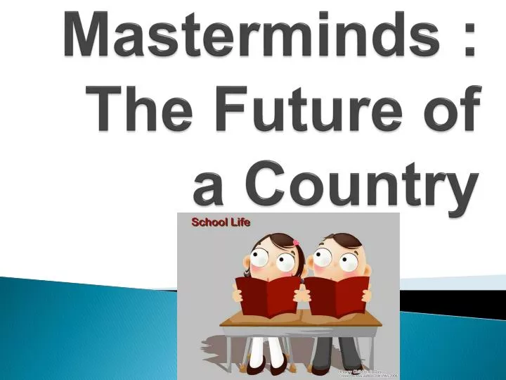 masterminds the future of a country