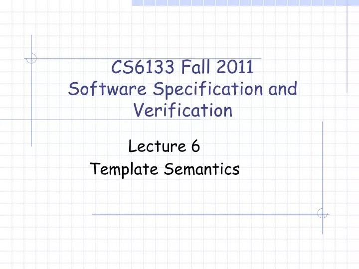 cs6133 fall 2011 software specification and verification