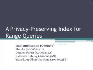 A Privacy-Preserving Index for Range Queries