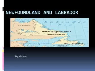 Newfoundland and L abrador