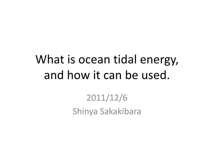 what is ocean tidal energy and how it can be used
