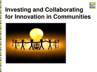 Investing and Collaborating for Innovation in Communities