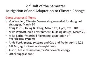 2 nd Half of the Semester Mitigation of and Adaptation to Climate Change