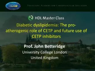 Diabetic dyslipidemia : The pro- atherogenic role of CETP and future use of CETP inhibitors