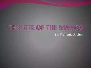 THE BITE OF THE MANGO