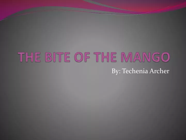 the bite of the mango