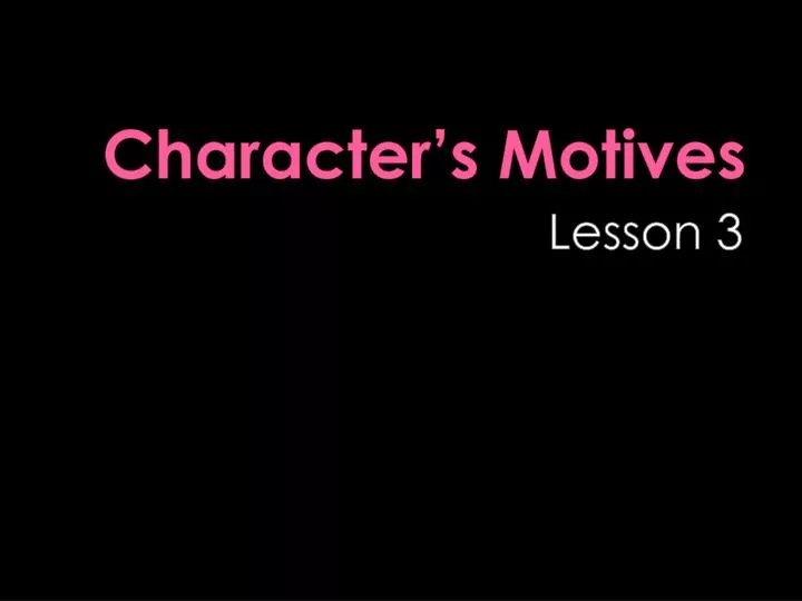 character s motives