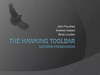 The Hawking Toolbar Midterm Presentation