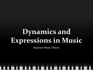 Dynamics and Expressions in Music