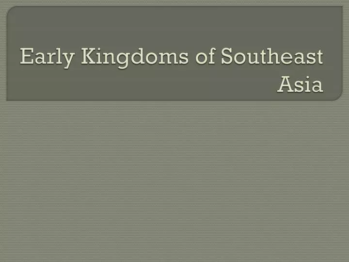 early kingdoms of southeast asia