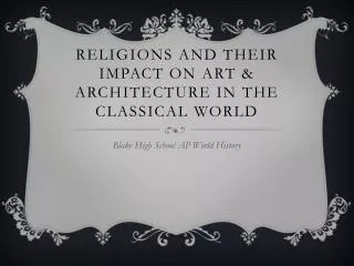Religions and their impact on art &amp; architecture in the classical world