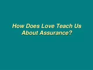 How Does Love Teach Us About Assurance?