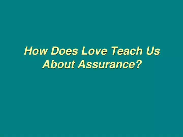how does love teach us about assurance
