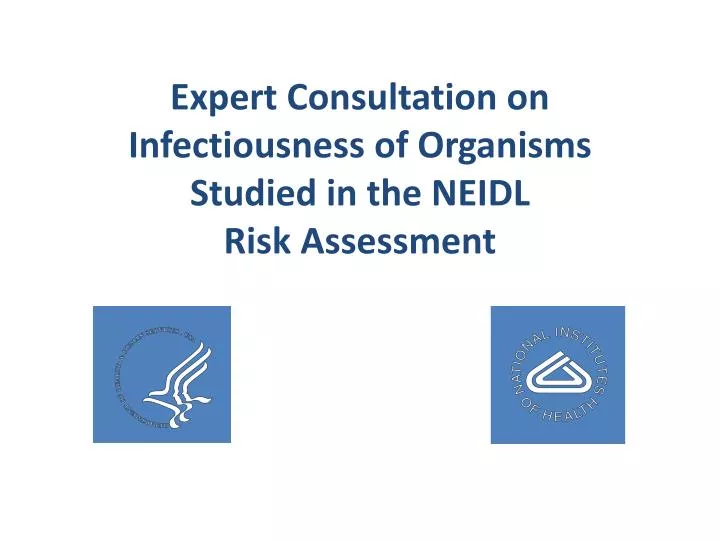 expert consultation on infectiousness of organisms studied in the neidl risk assessment