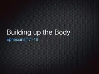 Building up the Body