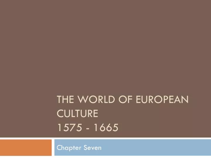 the world of european culture 1575 1665