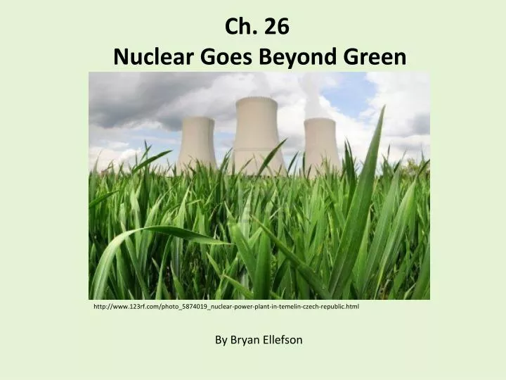 ch 26 nuclear goes beyond green