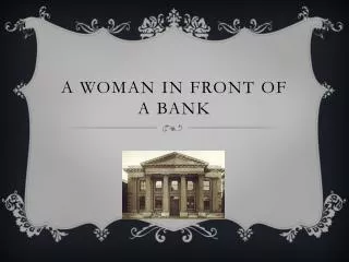 A Woman in front of a bank