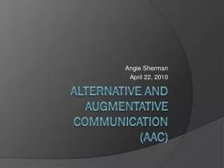 Alternative and Augmentative Communication (AAC)