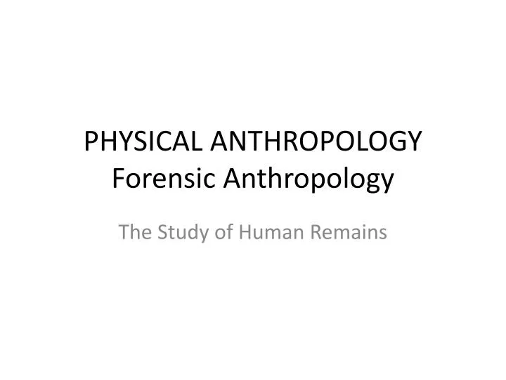 physical anthropology forensic anthropology