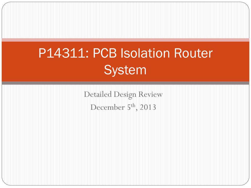 PPT - P14311: PCB Isolation Router System PowerPoint Presentation, free ...
