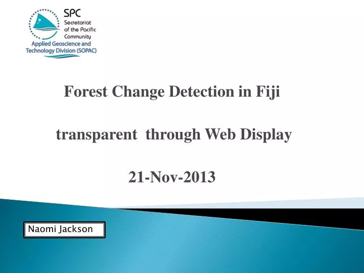 forest change detection in fiji transparent through web display 21 nov 2013