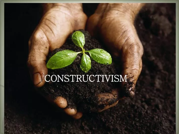 PPT   CONSTRUCTIVISM PowerPoint Presentation, Free Download   ID:2048986