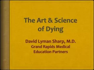 The Art &amp; Science of Dying