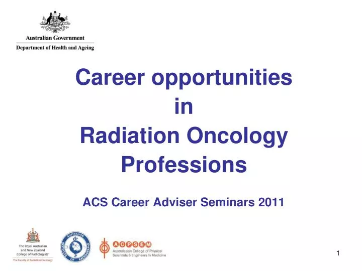 career opportunities in radiation oncology professions acs career adviser seminars 2011