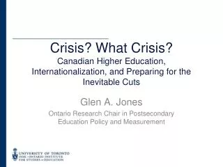 Glen A. Jones Ontario Research Chair in Postsecondary Education Policy and Measurement