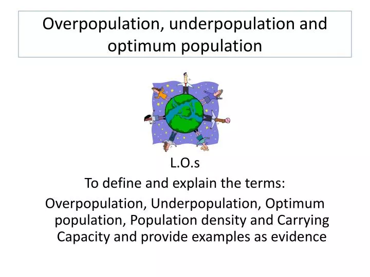 overpopulation underpopulation and optimum population