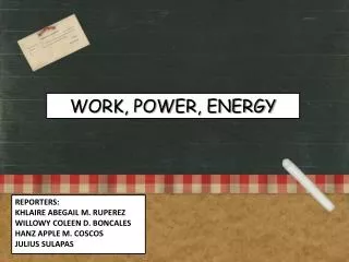 WORK, POWER, ENERGY
