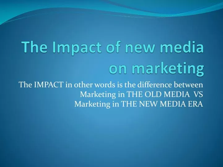 the impact of new media on marketing
