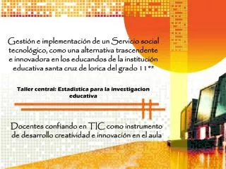 Taller central: Estadistica para la investigacion educativa